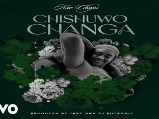 Kae Chaps – Chishuwo Changa Mp3 Download