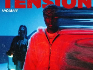 Ayo Maff – TENSION Mp3 Download